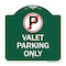 Signmission Designer Series Sign-Valet Parking Only, Green & White Aluminum Sign, 18" x 18", GW-1818-22763 A-DES-GW-1818-22763 - alternate 1